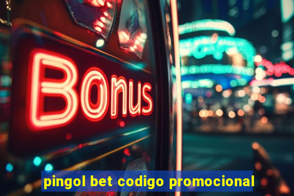 pingol bet codigo promocional